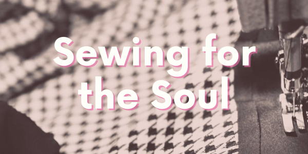 Sewing for the Soul
